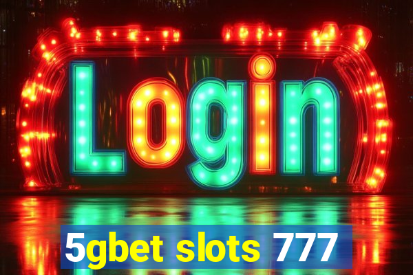 5gbet slots 777
